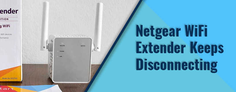Netgear WiFi Extender Keeps Disconnecting