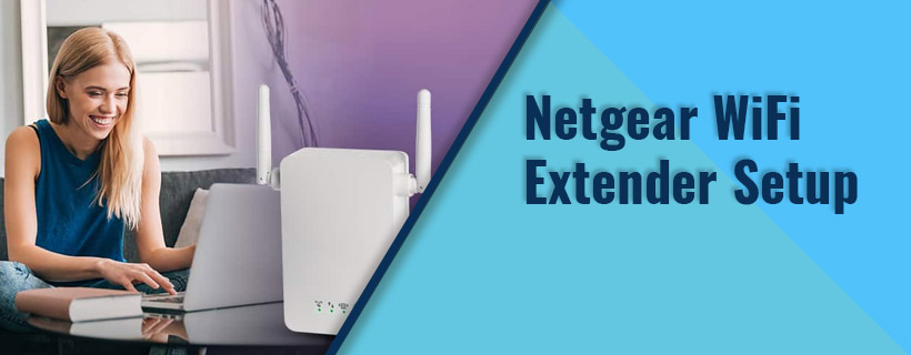Netgear WiFi Extender Setup Wizard | New Extender Setup