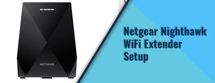 Netgear Nighthawk WiFi Extender Setup