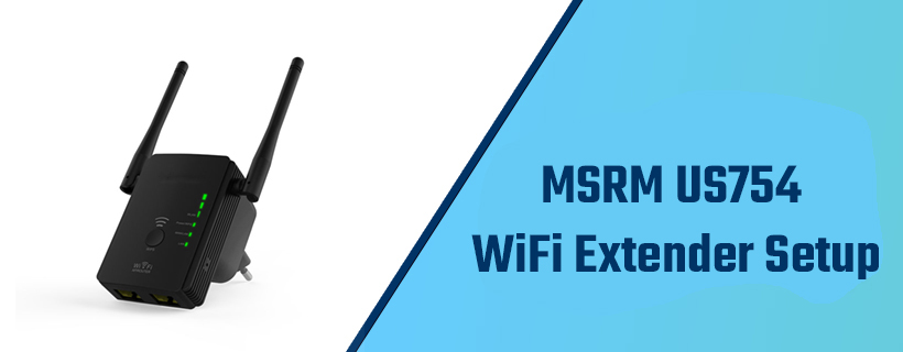 MSRM US754 WiFi Extender Setup