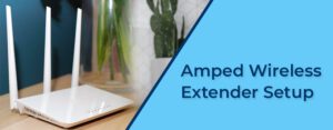 Amped Wireless Extender Setup