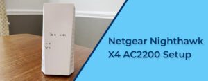 Netgear Nighthawk X4 AC2200 Setup